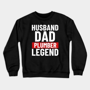 Celebrate Hard-Working Dad Husband Dad Plumber Legend Crewneck Sweatshirt